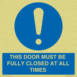 THIS DOOR MUST BE FULLY CLOSED AT ALL TIMES